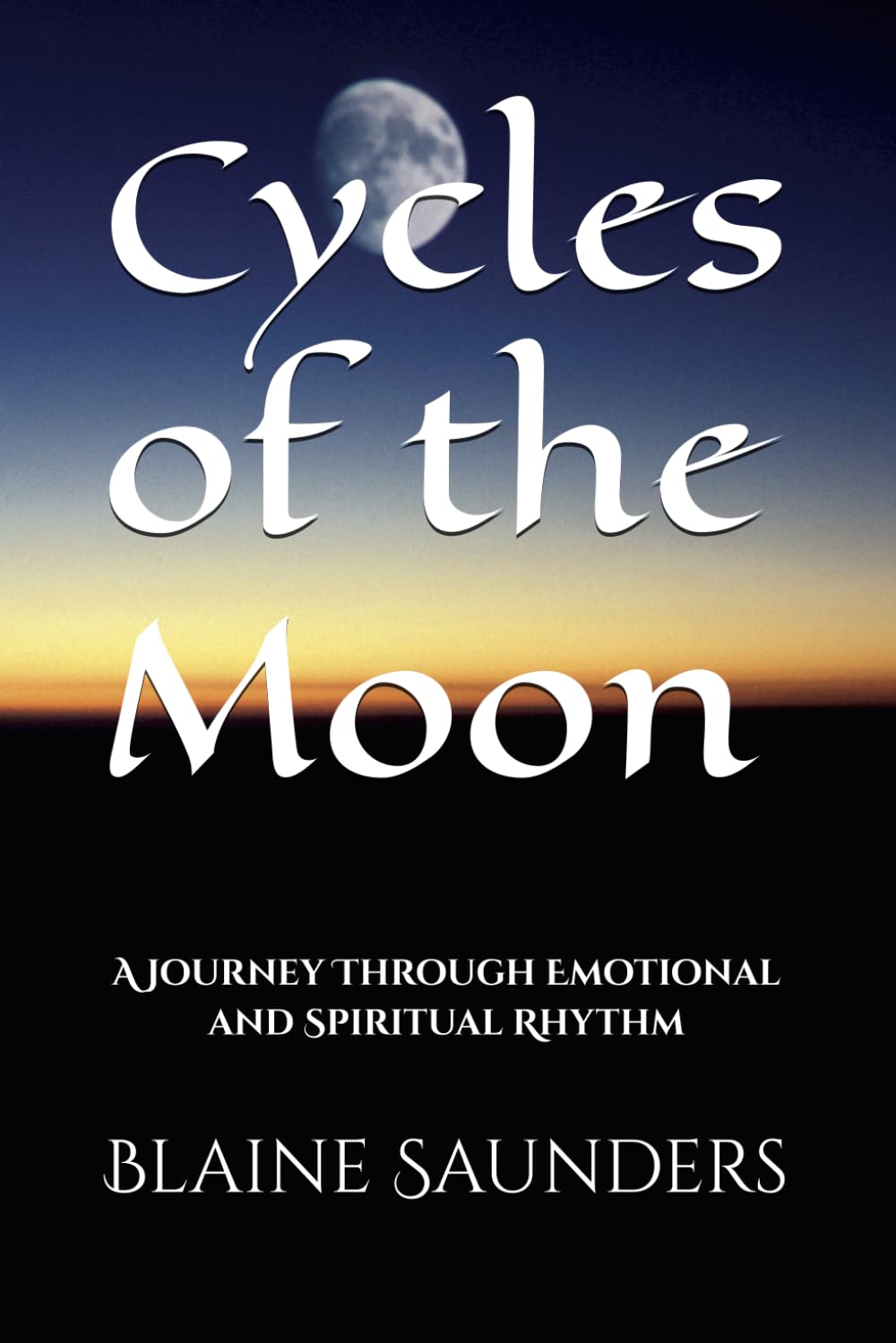 Cycles of the Moon: A Journey Through Emotional and Spiritual Rhythm: 3 (The Celestial Path)