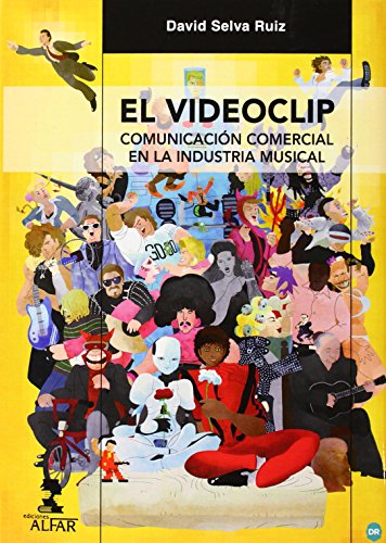 Videoclip,El. Comunicación comercial en la industria musical (Alfar Universidad)