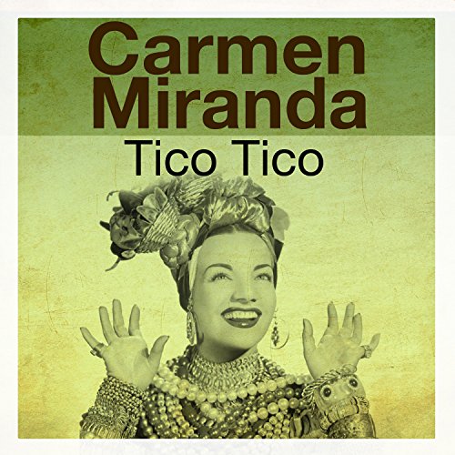 Écouter Tico Tico de Carmen Miranda sur Amazon Music Écouter Tico Tico de Carmen Miranda sur Amazon Music