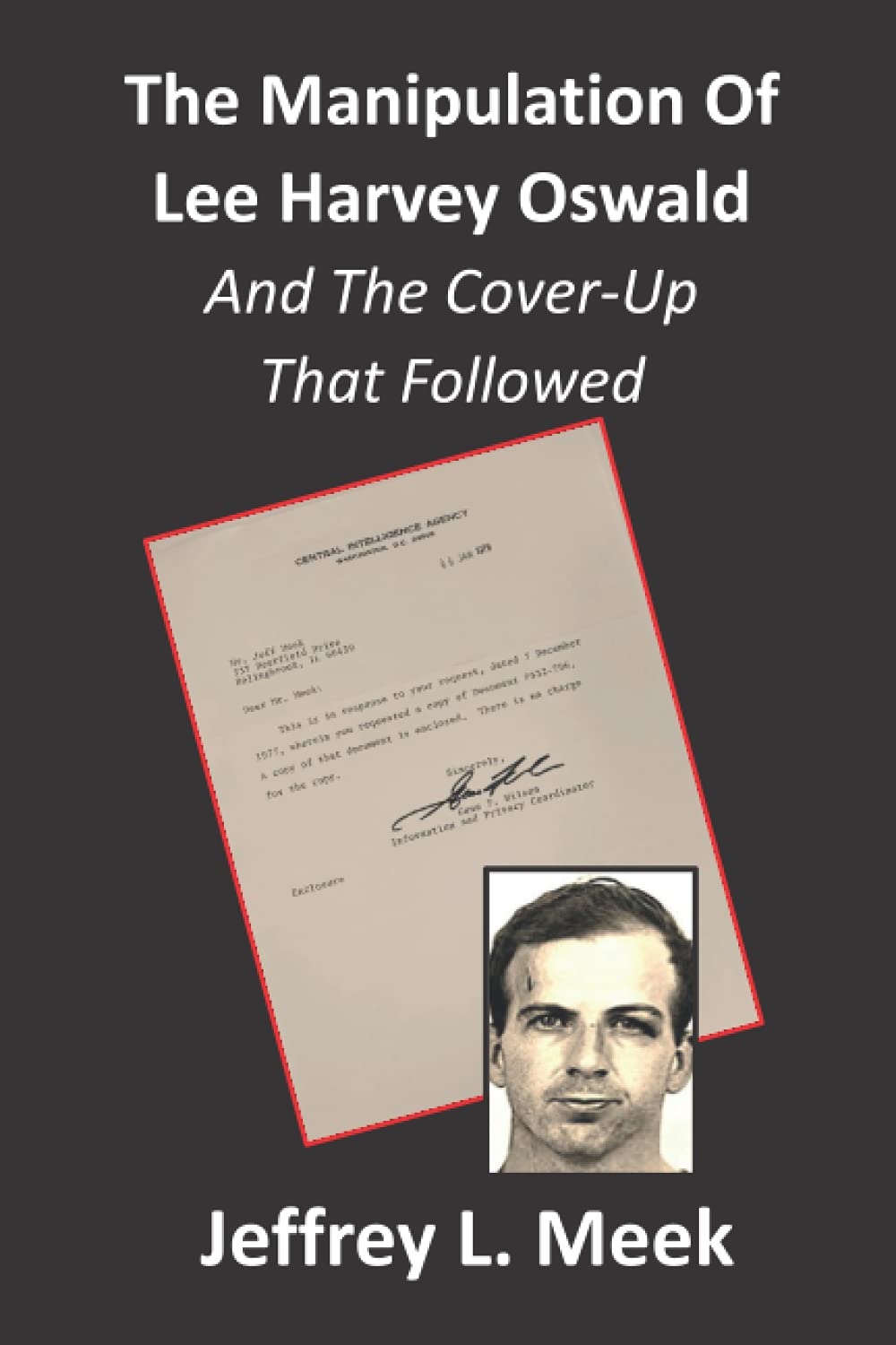 Manipulation of Lee Harvey Oswald: And the Cover-Up That Followed