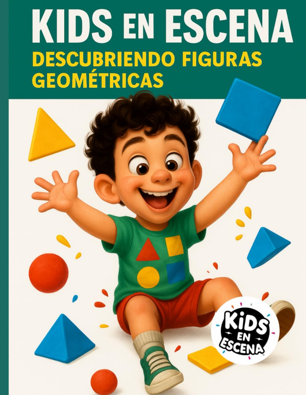 KIDS EN ESCENA DESCUBRIENDO FIGURAS GEOMÉTRICAS: Aprendizaje visual y divertido para niños de 2 a 8 años (Kids en Escena – Colección infantil educativa)