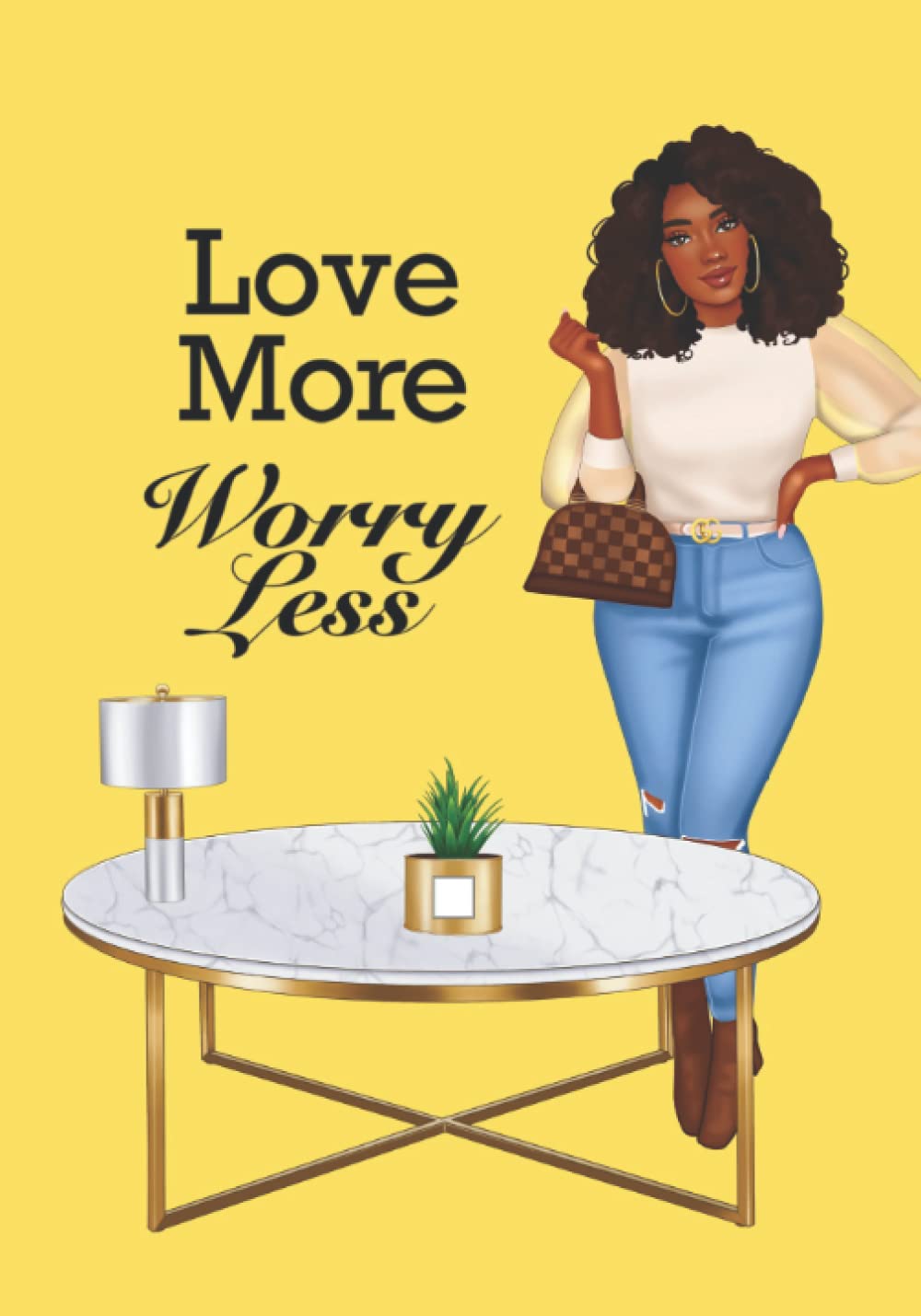 Love More Worry Less