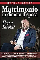 Matrimonio in Dimora d'Epoca: Flop O Favola