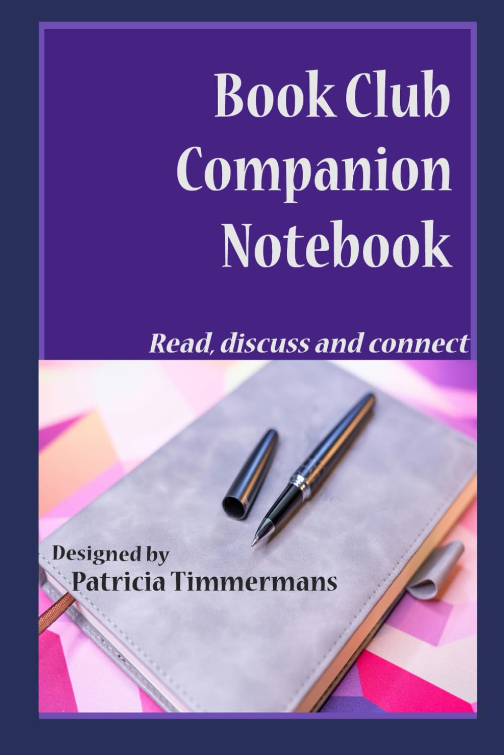 Book Club Companion Notebook: Read, discuss and connect