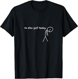 Funny No Disc Golf Today T-Shirt