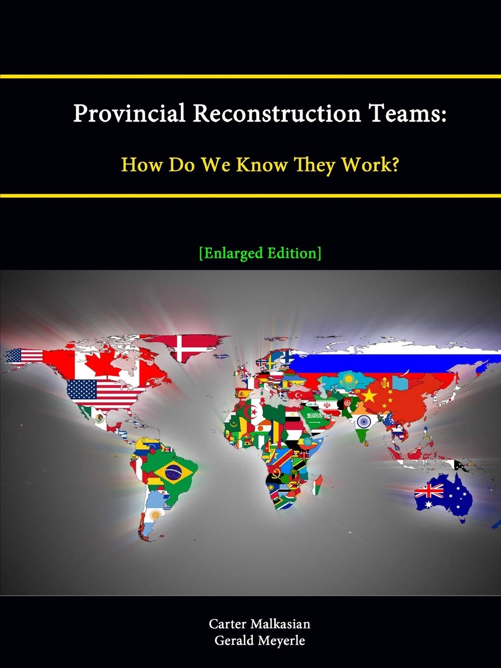 Provincial Reconstruction Teams: How Do We Know They Work? [Enlarged Edition]