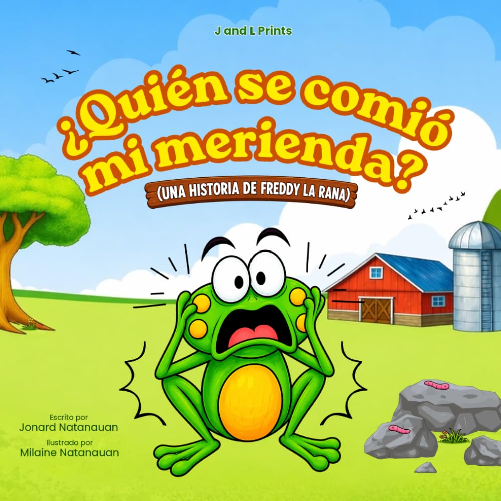 ¿Quién se comió mi merienda? (Who Took My Snack? Spanish Edition): Un divertido misterio de animales de granja sobre compartir y la amabilidad (Una historia de Freddy la Rana)