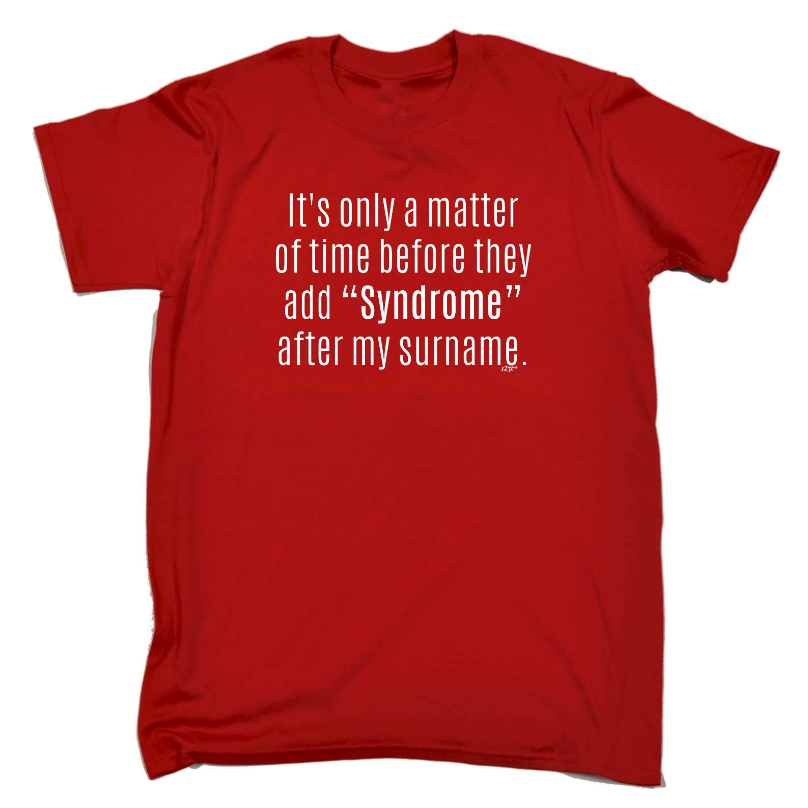 123tFunny Novelty Tee - Its Only A Matter of Time Before They Add Syndrome Mens T-Shirt