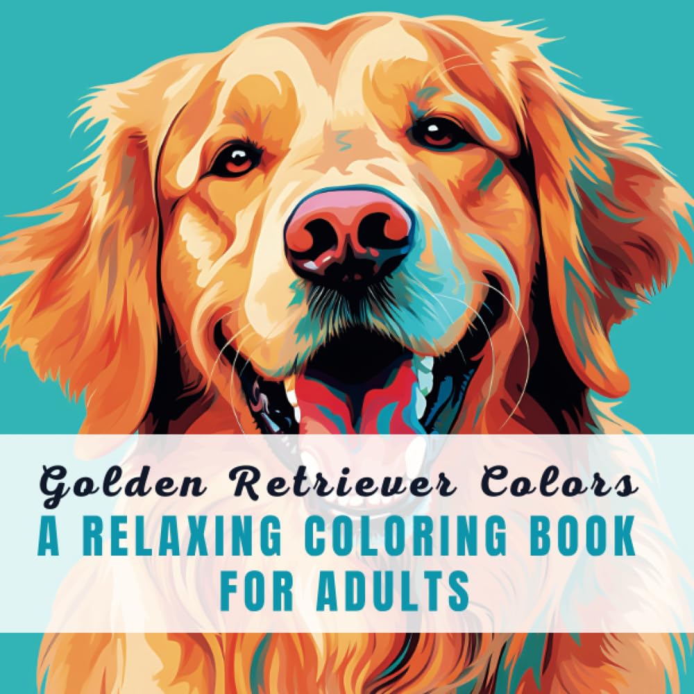 Golden Retriever Colors: A Relaxing Coloring Book for Adults - 8.5" x 8.5" - 32 Pages