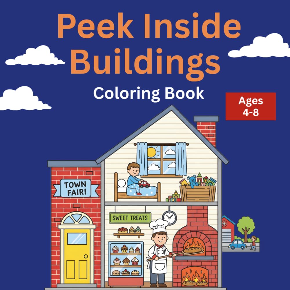 Peek Inside Buildings Coloring Book: Cross-Section City Scenes and Tiny Town Adventures for Kids Ages 4-8: 50 Interactive Pages Showing What's Inside Each Room