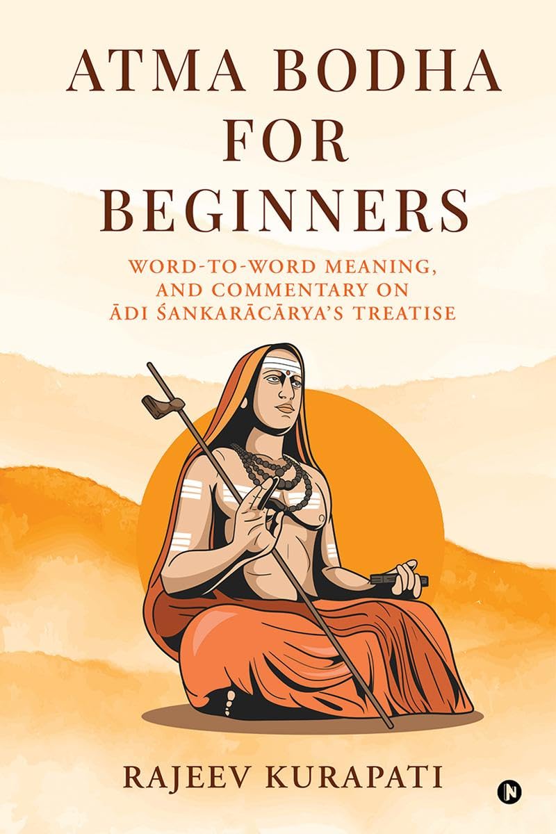 Atma Bodha for Beginners: Word-to-Word Meaning, and Commentary on Ādi Śaṅkarācārya’s Treatise