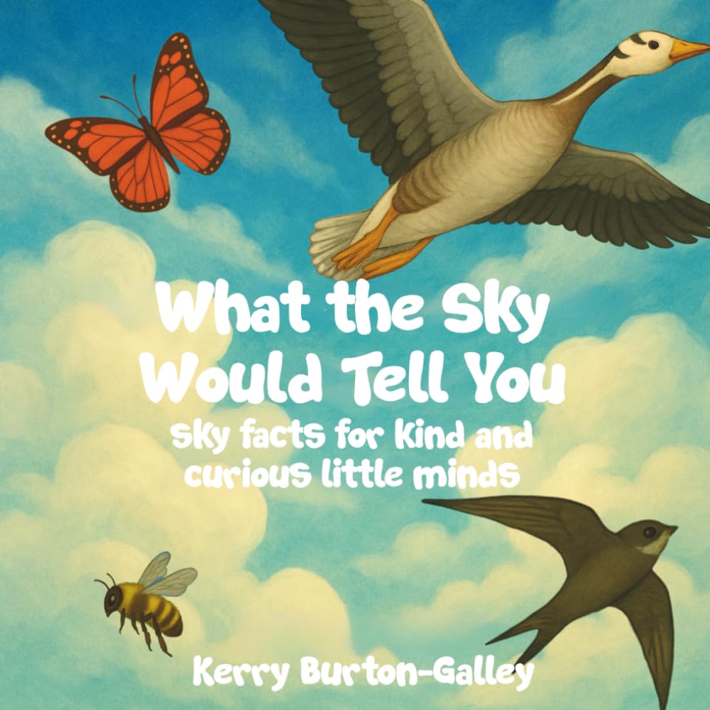 What the Sky Would Tell You: Sky Facts for Kind and Curious Little Minds (What the Earth Would Tell You)