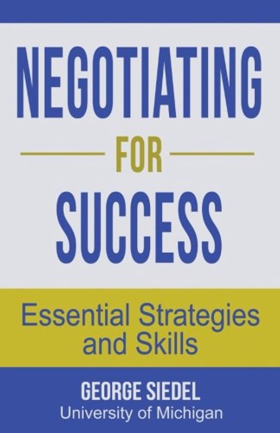 Negotiating for Success: Essential Strategies and Skills Paperback – October 4, 2014