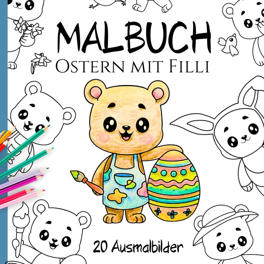 Malbuch Ostern mit Filli - 20 grosse Lieblings Ausmalbilder für Kinder ab 3 Jahren: Niedliche Ausmalbilder passend zu den Kinderliedern der Knuddlbären
