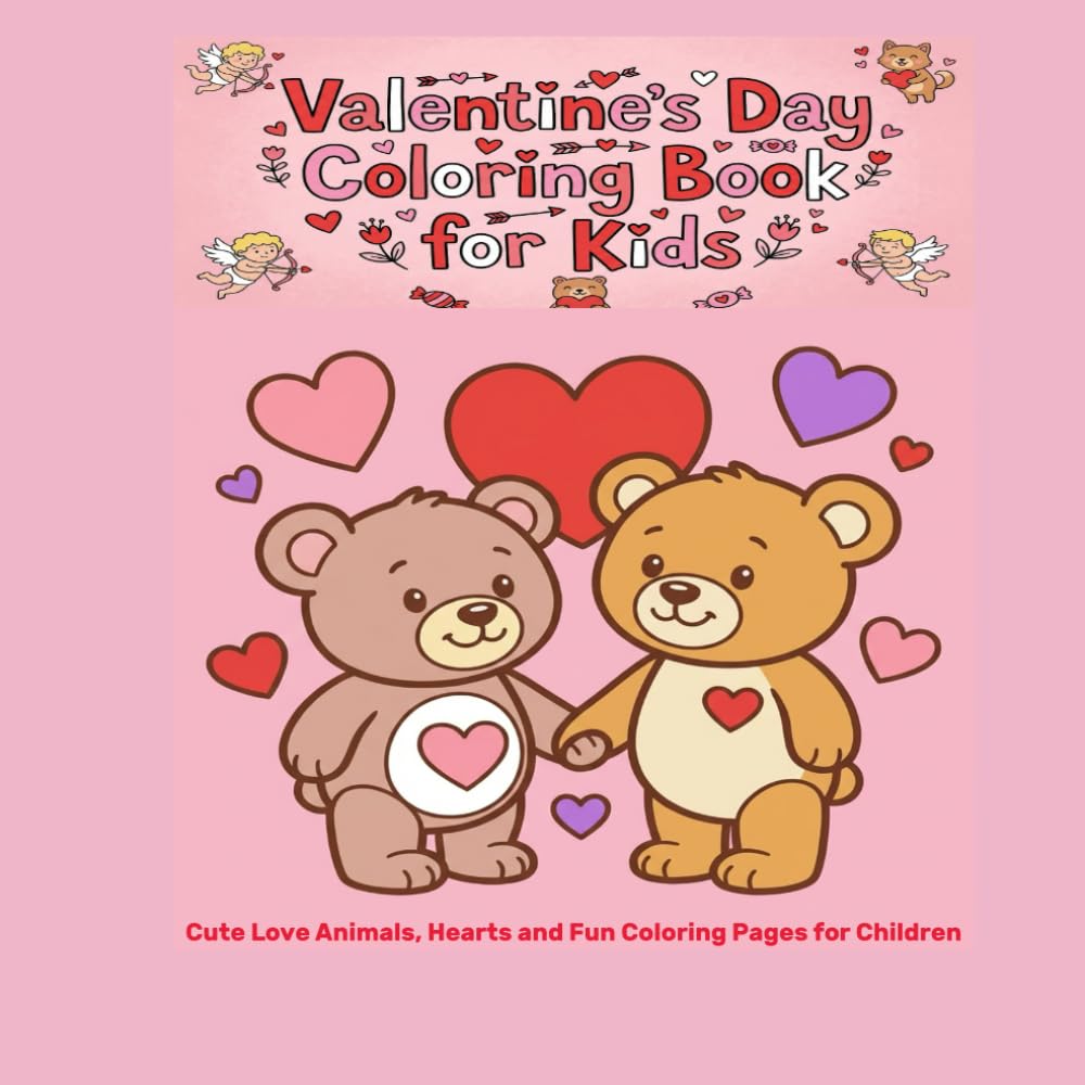 Valentine’s Day Coloring Book for Kids: Cute Love Animals, Hearts and Fun Coloring Pages for Children