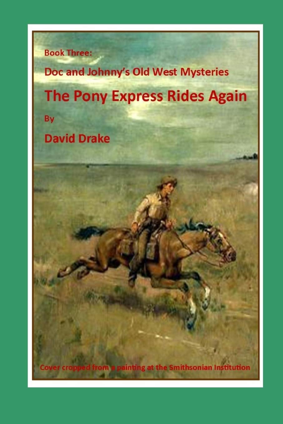 The Pony Express Rides Again: 3 (The Doc and Johnny Old West Mysteries)