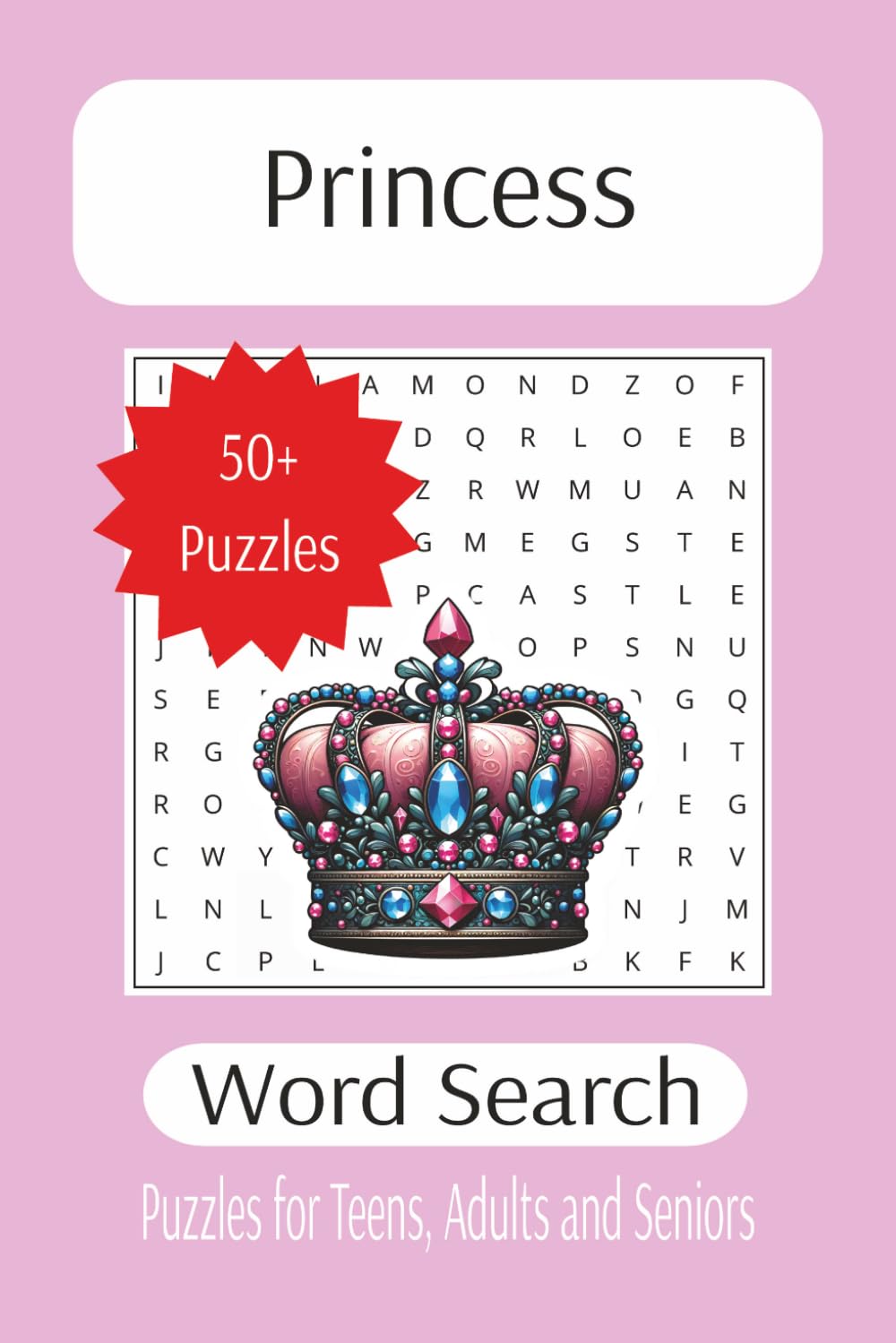 Princess word search: Elegant Puzzles for a Relaxing Escape into Fairy Tale Realms (The Ultimate Adult Word Search Library)