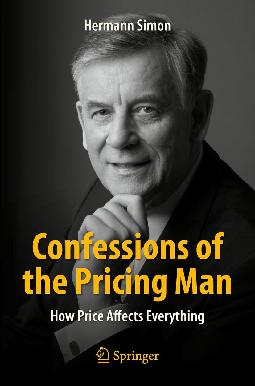 Confessions of the Pricing Man: How Price Affects Everything