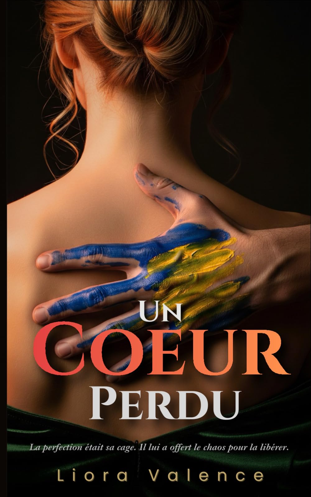Un Cœur Perdu: La perfection était sa cage. Il lui a offert le chaos pour la libérer.