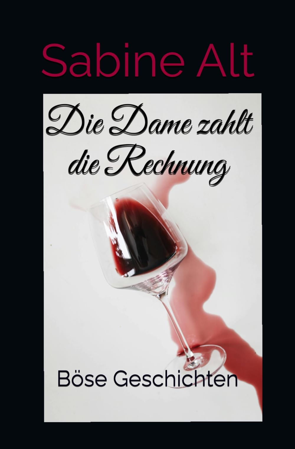 Die Dame zahlt die Rechnung: Böse Geschichten