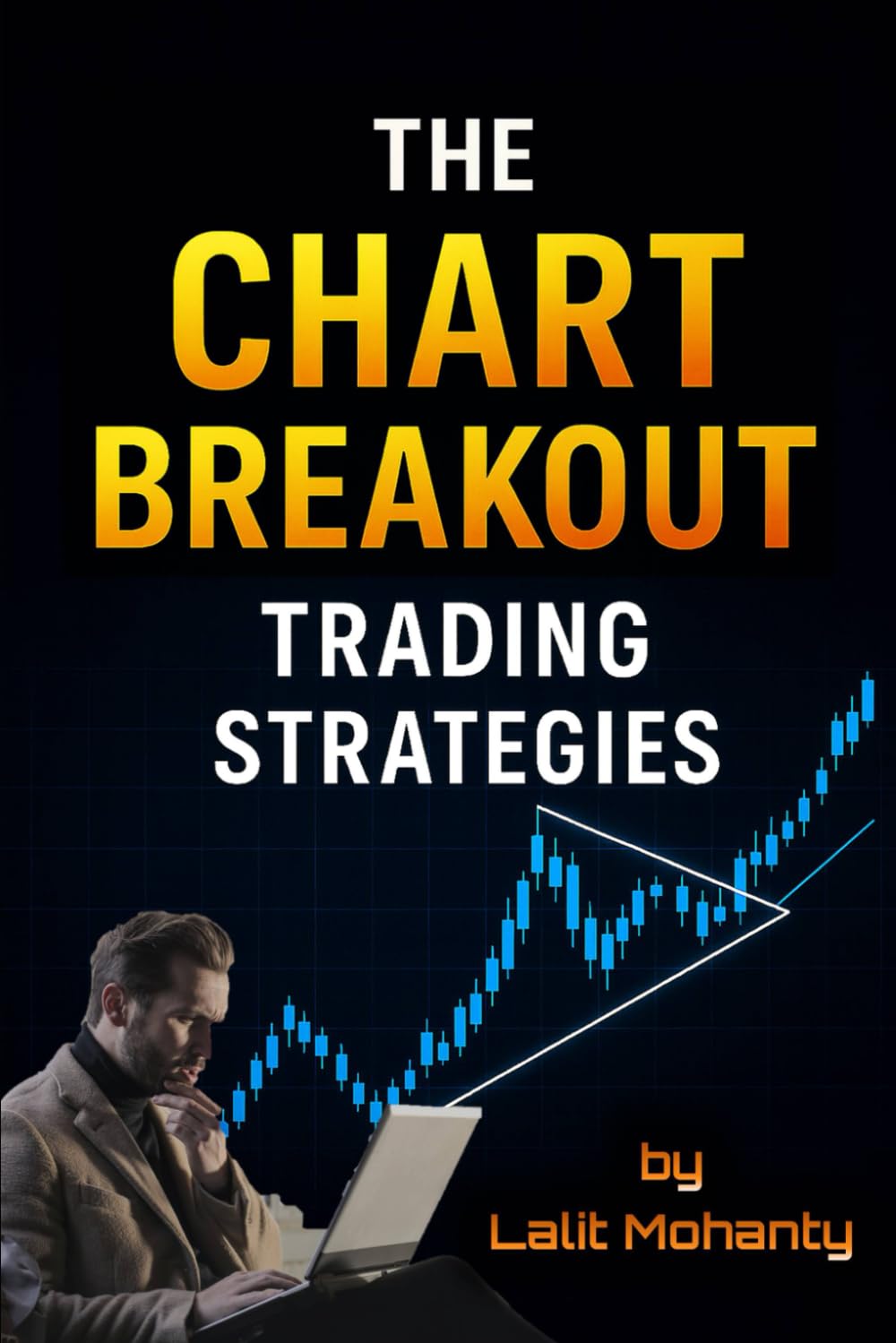 The Chart Breakout Trading Strategies: With Algorithm Codes to Use: 5 (Advanced Trading Strategies Series)