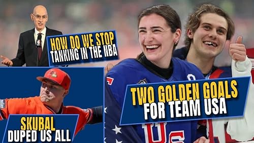 Two Golden Goals for Team USA | NBA's Tanking Fix is a Disaster | Skubal Duped Us All