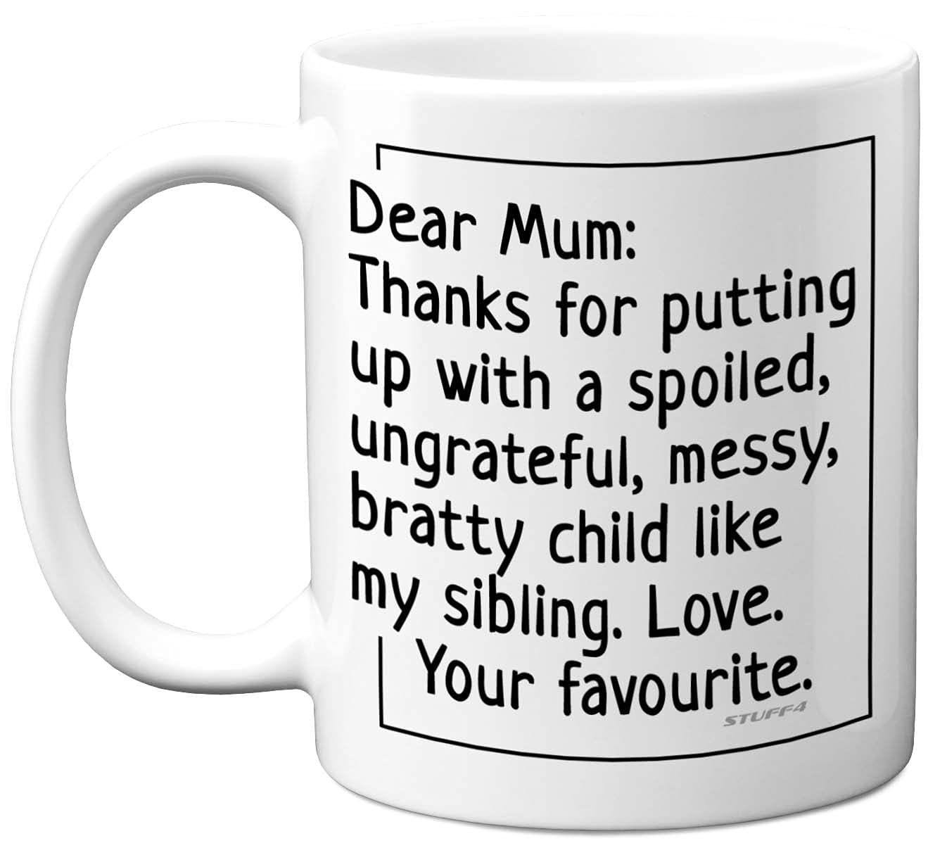 Stuff4 Girls White Birthday Mugs For Mum - Dear Mum Mug - Birthday Present, Thanks For Putting Up With My Sibling, Funny Gifts Mother's Day Coffee Mug, Christmas Day Made In The Uk