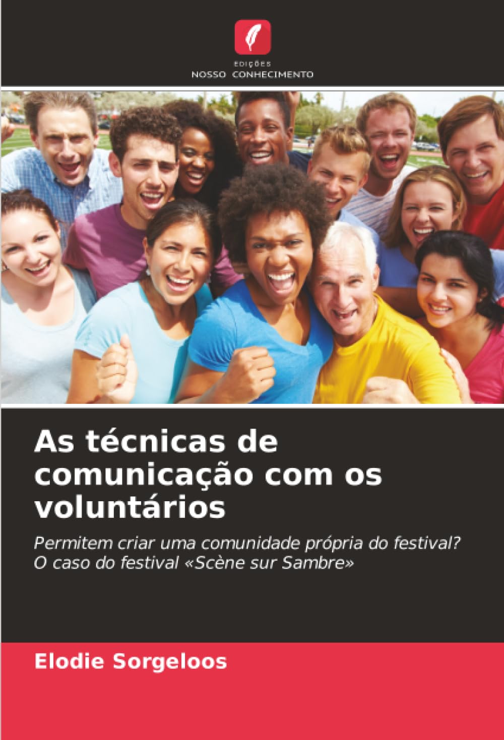 As técnicas de comunicação com os voluntários: Permitem criar uma comunidade própria do festival? O caso do festival «Scène sur Sambre»