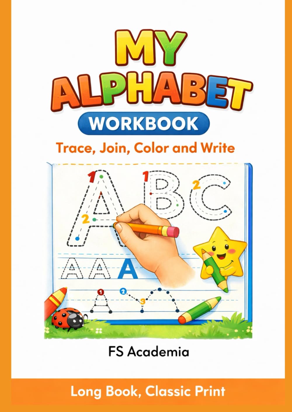My Alphabet Workbook: Trace, Join, Color and Write (Preschool English)