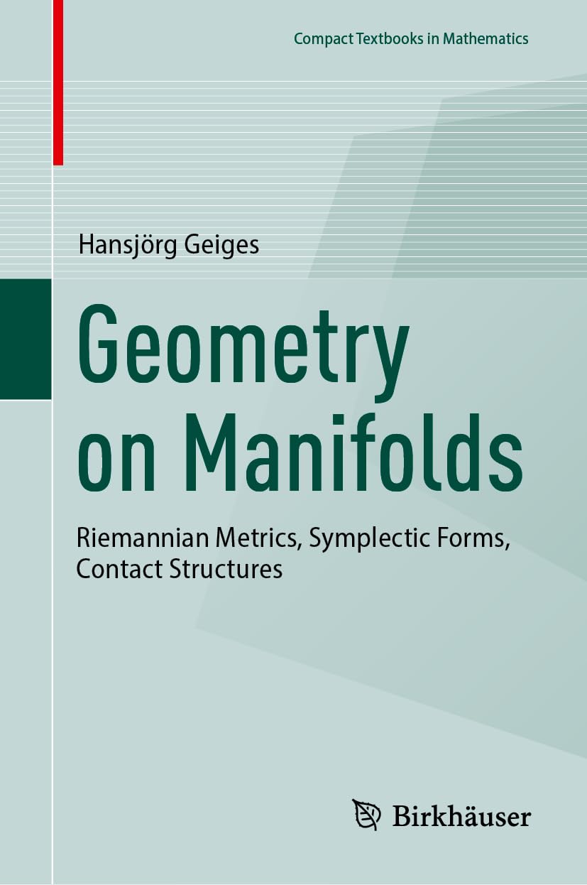 Geometry on Manifolds: Riemannian Metrics, Symplectic Forms, Contact Structures (Compact Textbooks in Mathematics)