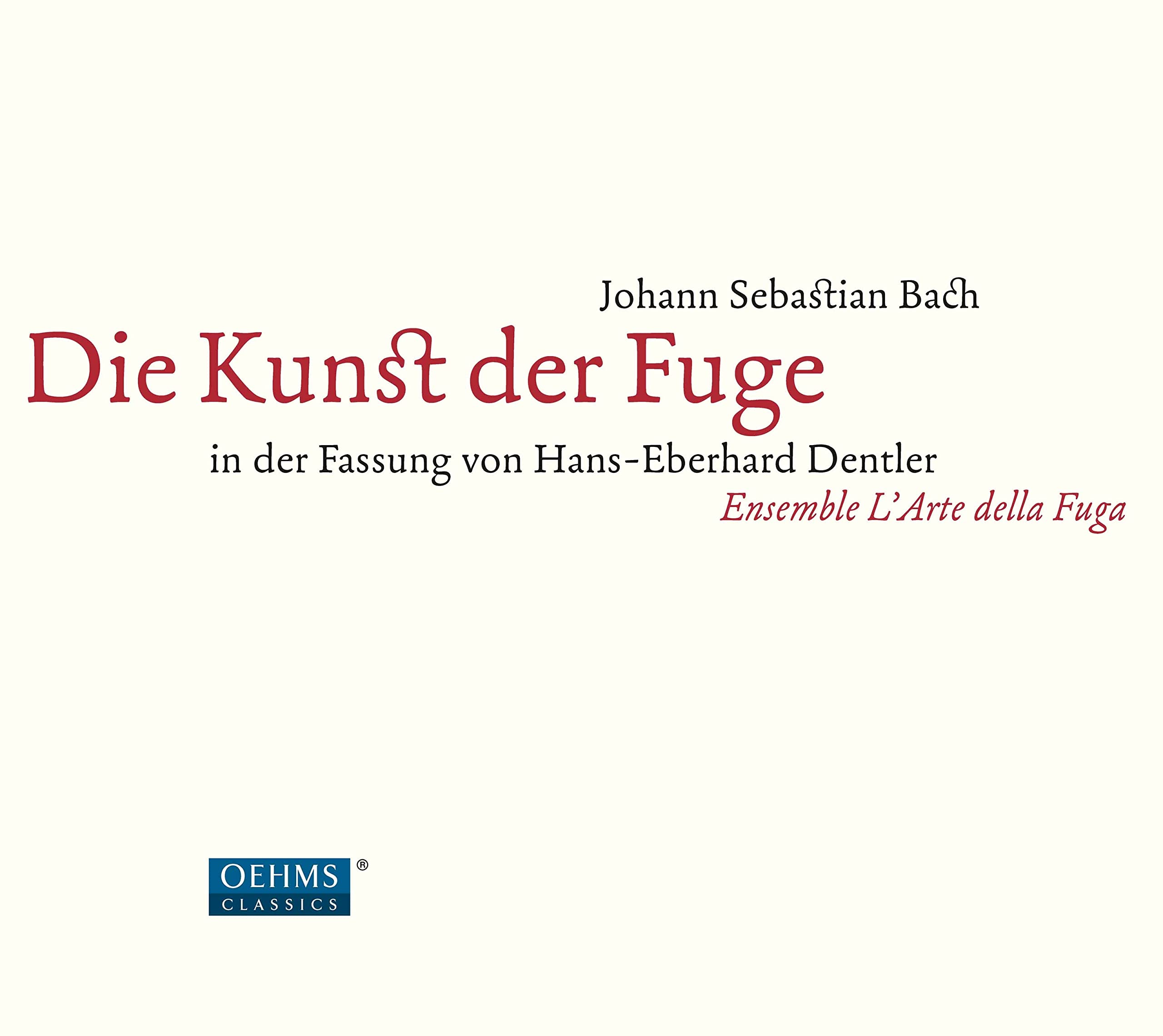 Bach: Die Kunst der Fuge, in der Fassung von Hans-Eberhard Dentler