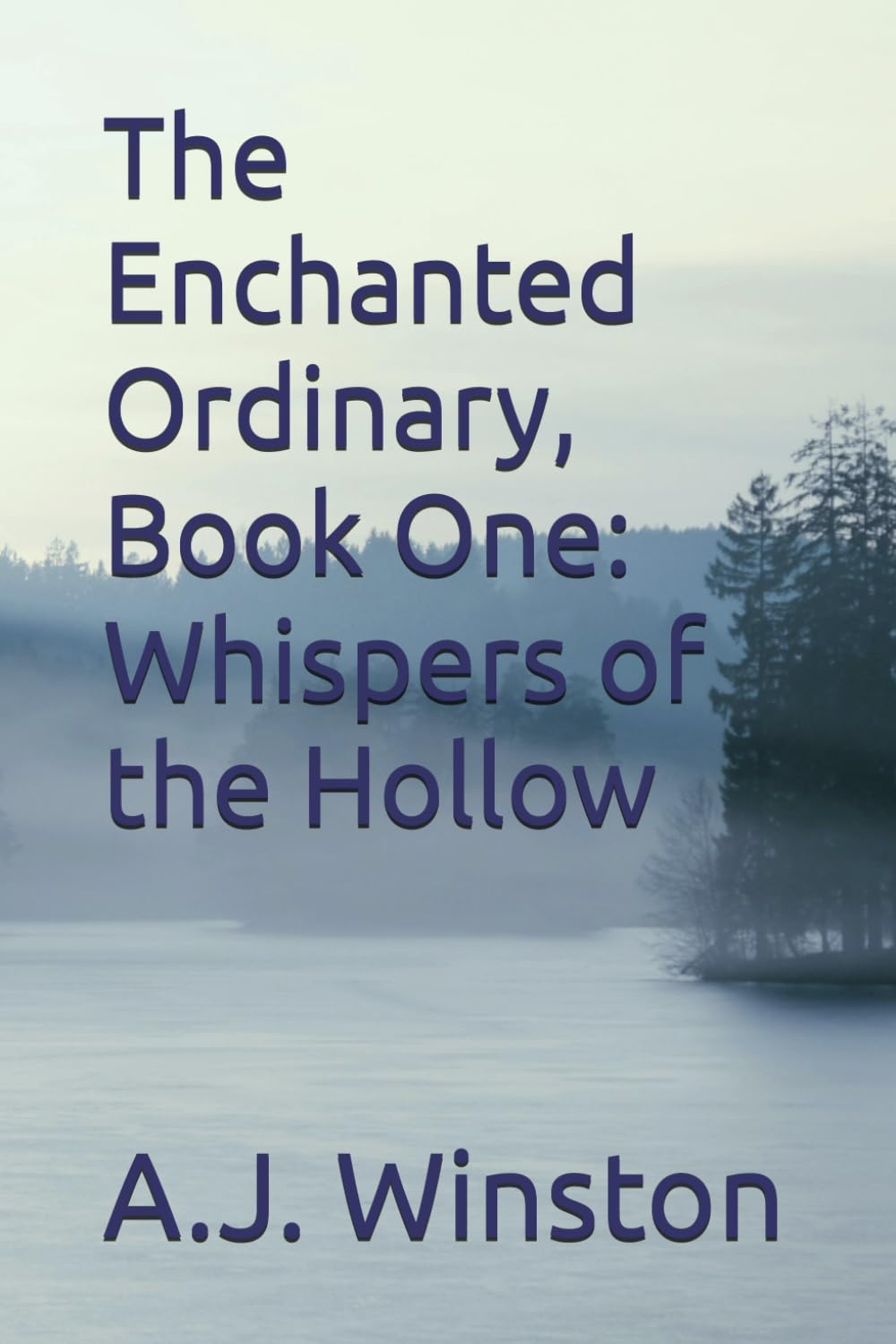 The Enchanted Ordinary Book One: Whispers of the Hollow
