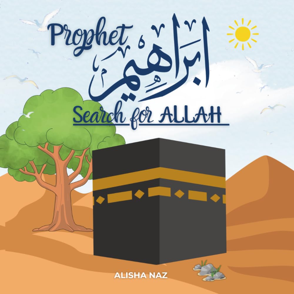PROPHET IBRAHIM: Search For ALLAH