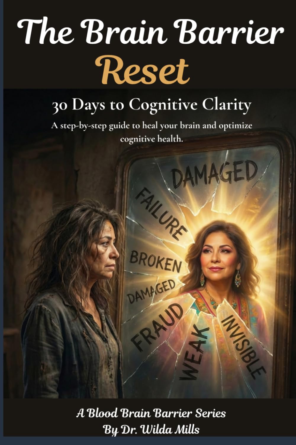 The Brain Barrier Reset: 30 Days to Cognitive Help and Mental Clarity Through Blood Brain Barrier Healing: A step-by-step guide to heal your brain and ... health (The Blood-Brain Barrier Series)