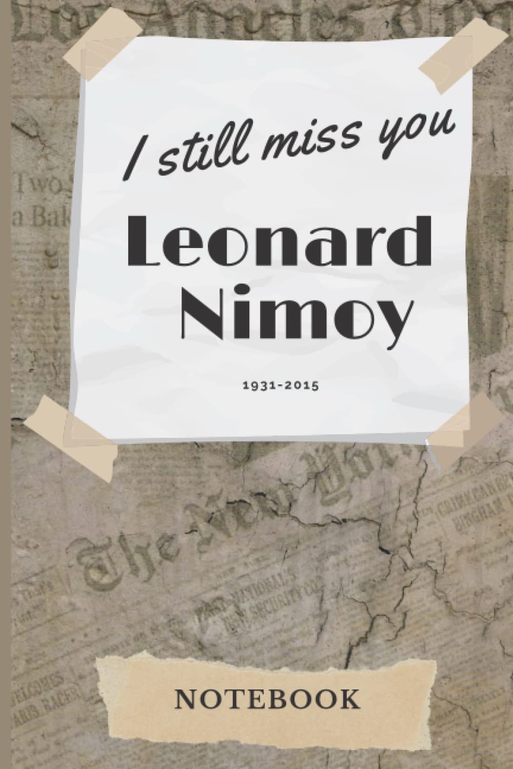 I Still Miss Leonard Nimoy Notebook: A Perfect Gifts For Loved one| Lined Composition Notebook 120 Lined Pages 6 x 9 Inch, Book Review Journal