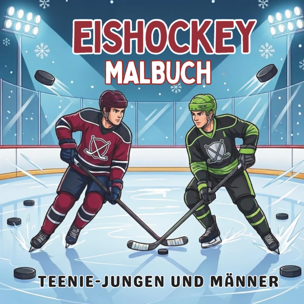 Eishockey Malbuch. Teenie-Jungen und Männer: Cooles Sport Malbuch für Fans & Hockeyspieler. 40 detailreiche Motive zur Entspannung i Kreativität. ... Entspannung und Teamspirit für jede Saison!)
