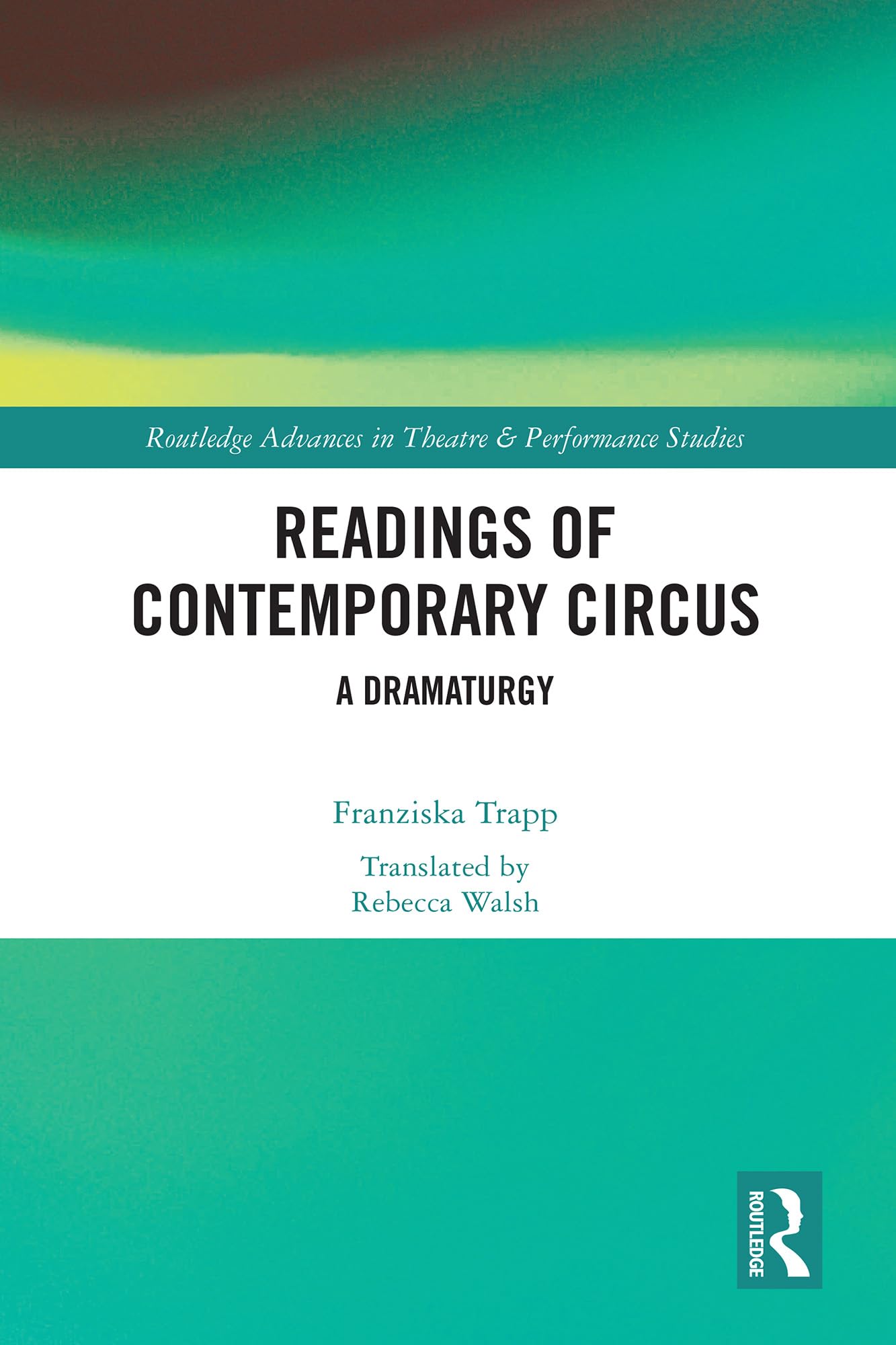 Dramaturgy Contemporary Circus Routledge Advances Theatre Performance Studies English Edition