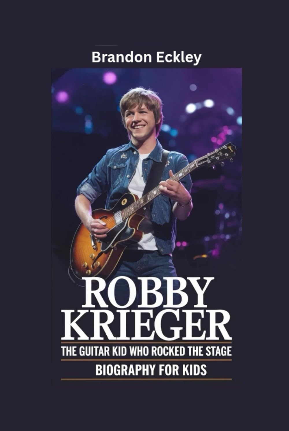 ROBBY KRIEGER: The Guitar Kid Who Rocked the Stage- Biography for kids