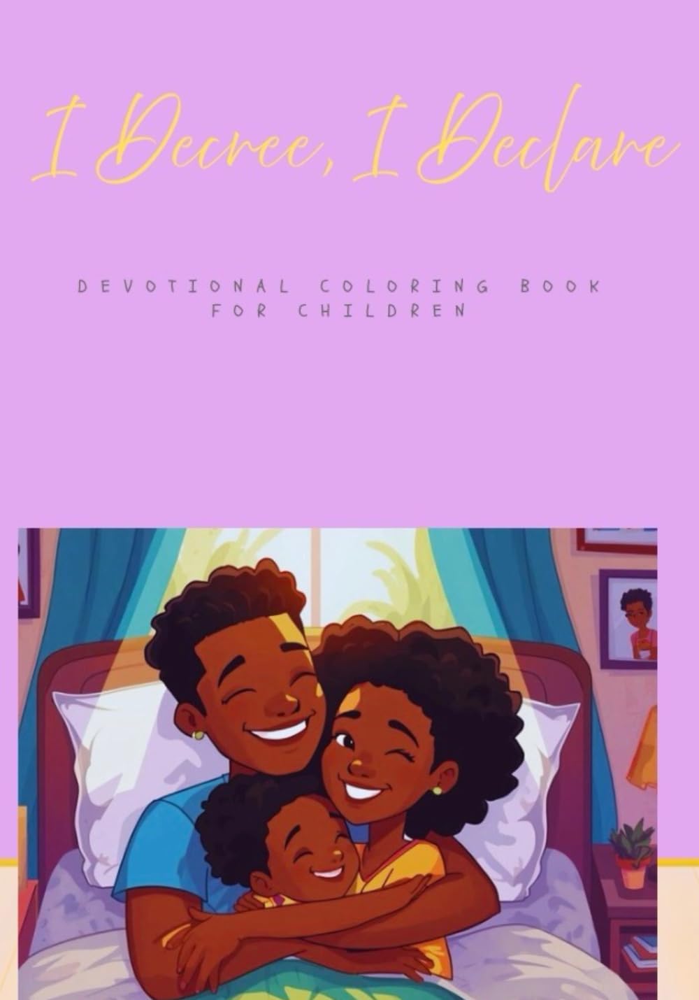 I Decree, I Declare: Devotional coloring book for children
