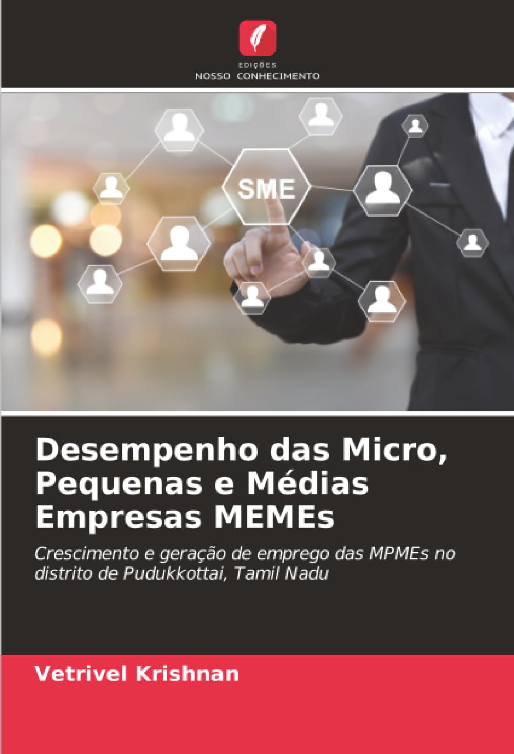 Desempenho das Micro, Pequenas e Médias Empresas MEMEs: Crescimento e geração de emprego das MPMEs no distrito de Pudukkottai, Tamil Nadu