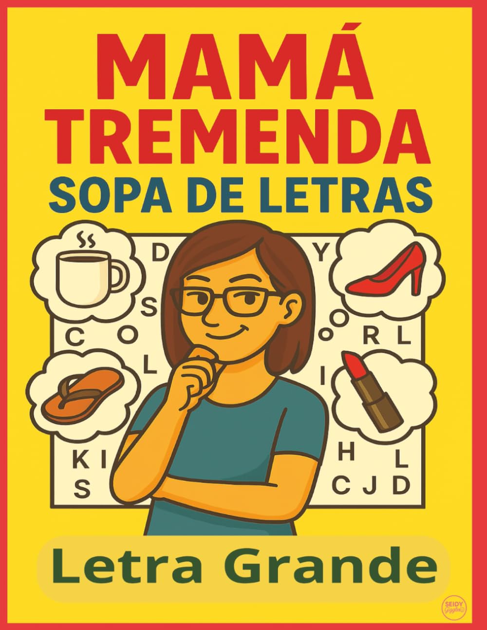 Mamá Tremenda Sopa de Letras: Edición Letra Grande. 81 Sopas de Letras con Frases de Mamá • Entretenimiento, Diversión y Regalo Perfecto para Madres.