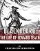 Blackbeard: The Life and Legacy of History’s Most Famous Pirate