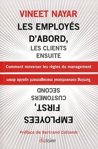 Les employés d'abord, les clients ensuite : Comment renverser les règles du management