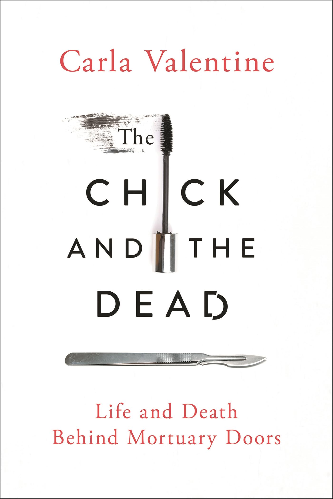 The Chick and the Dead: Life and Death Behind Mortuary Doors