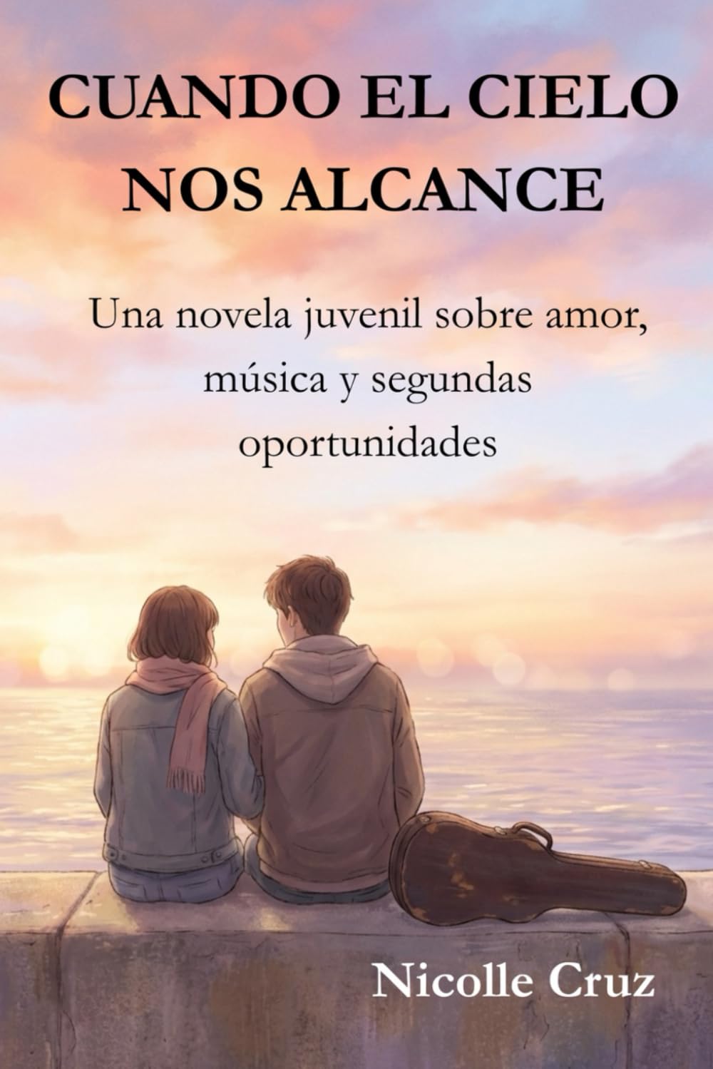 Cuando el cielo nos alcance.: Una novela juvenil sobre amor, música y segundas oportunidades, cuando el tiempo parece frágil.