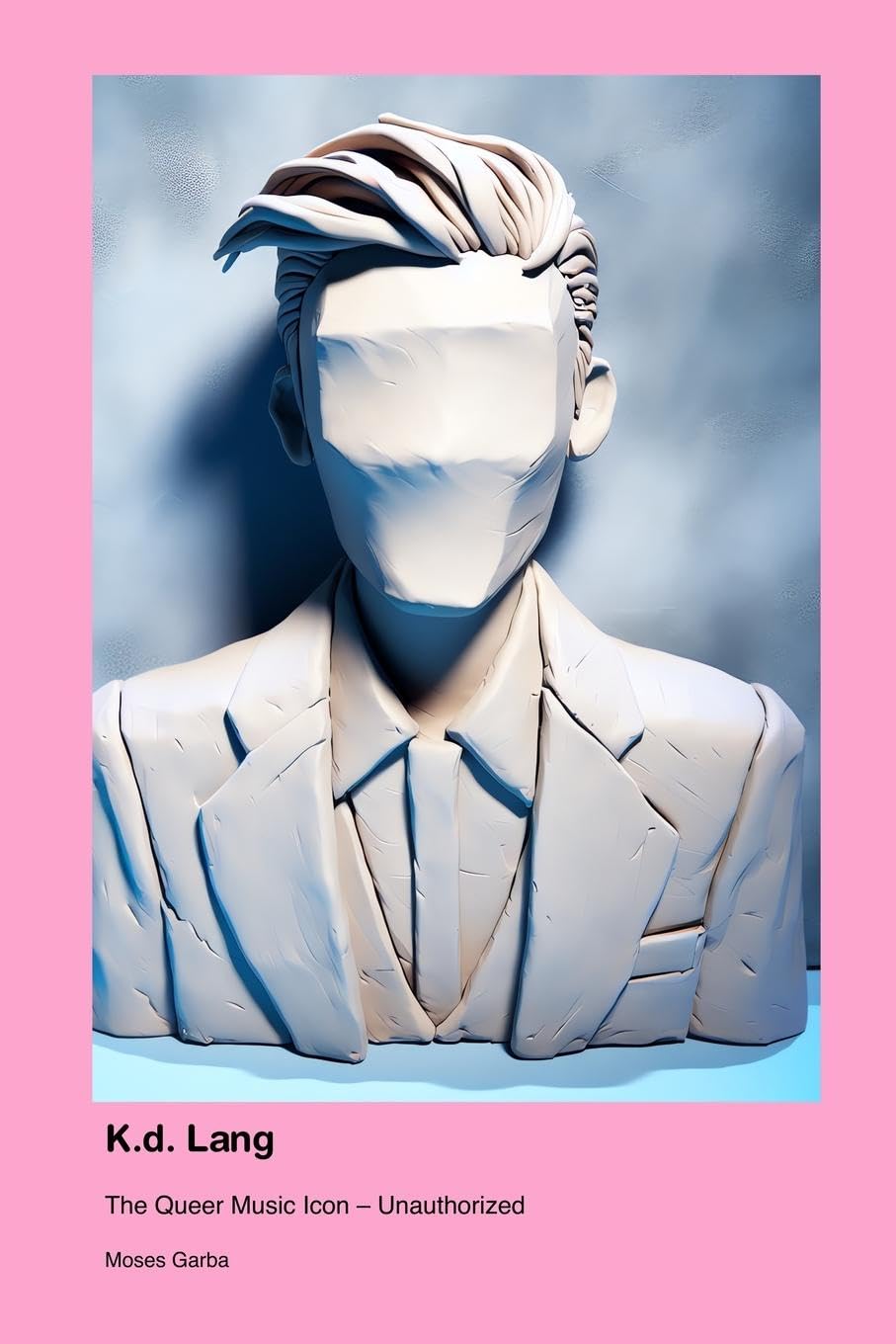 K.d. Lang: The Queer Music Icon - Unauthorized