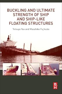 Buckling and Ultimate Strength of Ship and Ship-like Floating Structures