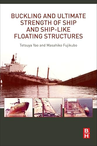 Buckling and Ultimate Strength of Ship and Ship-like Floating Structures