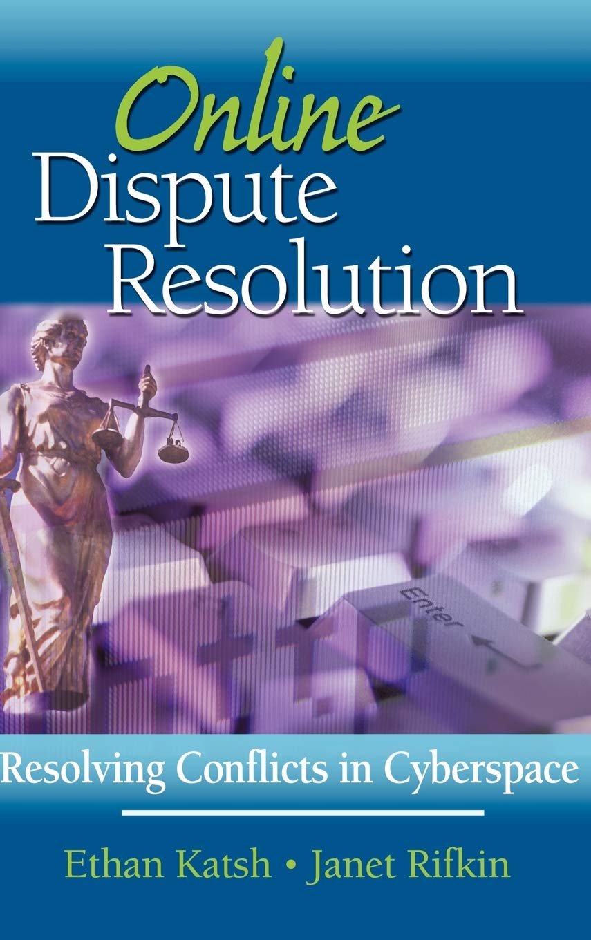 Online Dispute Resolution: Resolving Conflicts in Cyberspace Katsh Hardback