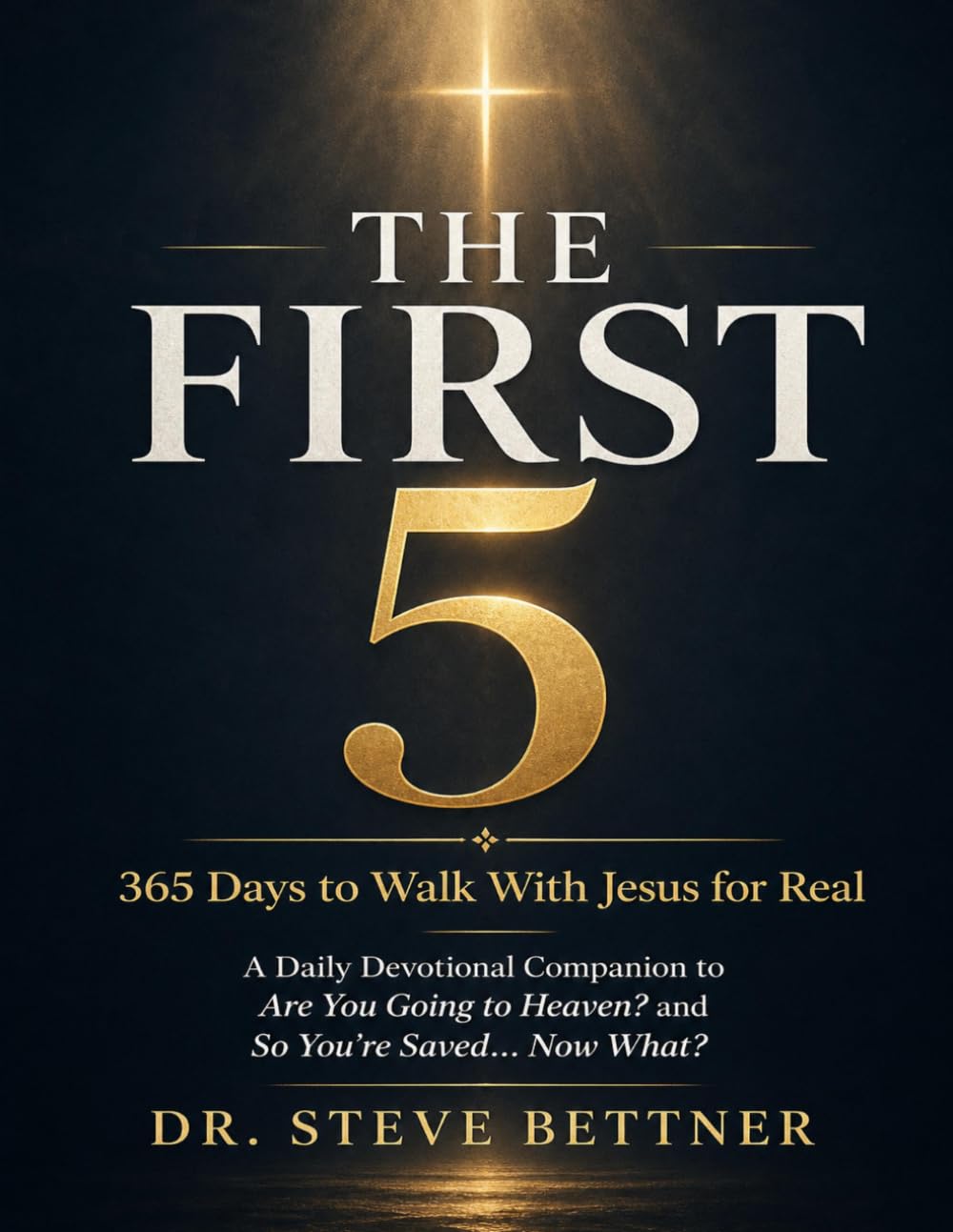 The First 5: 365 Days to Walk With Jesus for Real